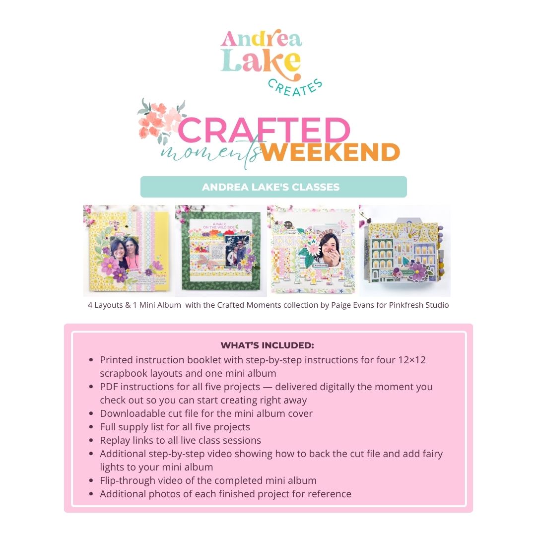 Crafted Moments Weekend — Andrea Lake's Classes | Class Access + Printed Instructions